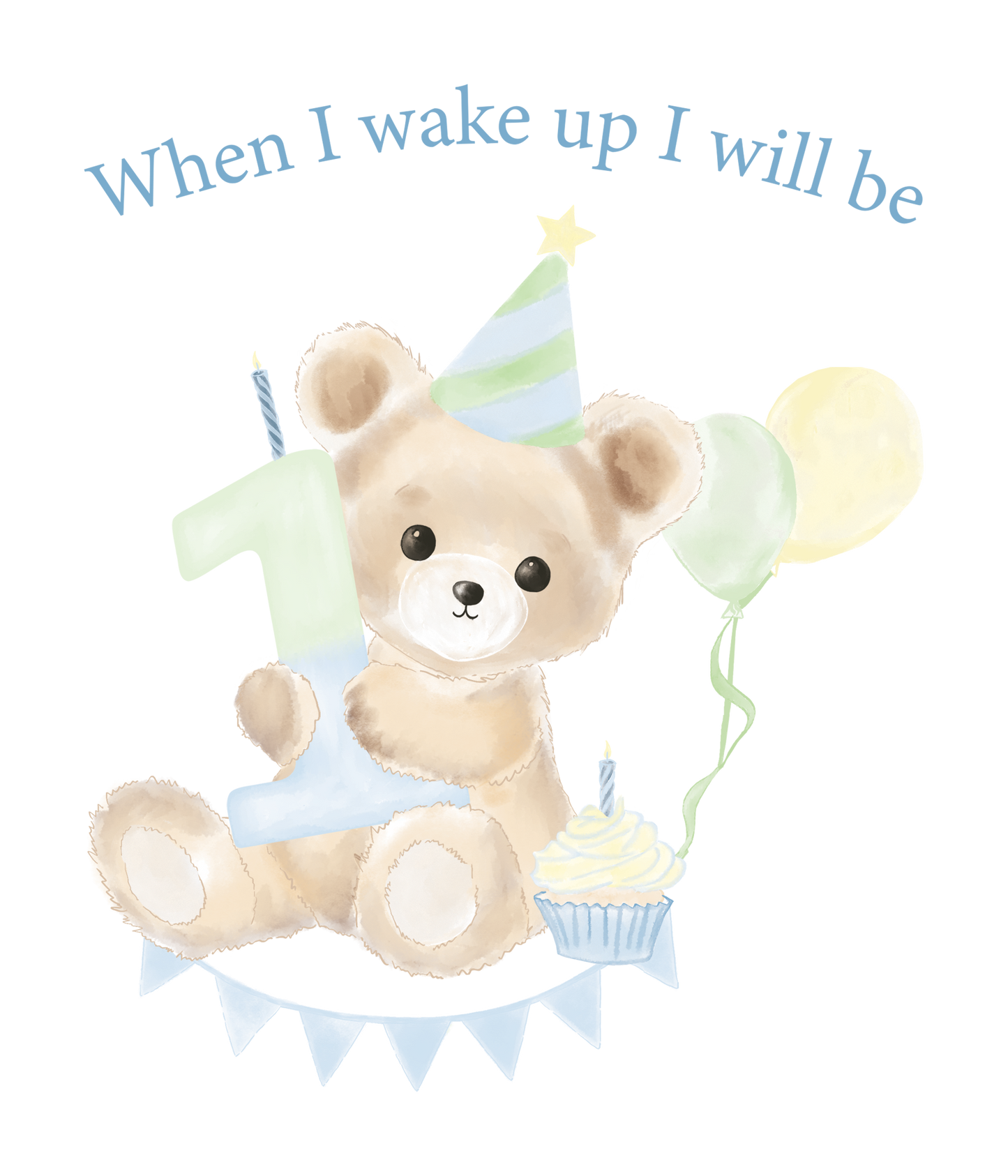 When I Wake Up Teddy Bear Birthday DTF Prints