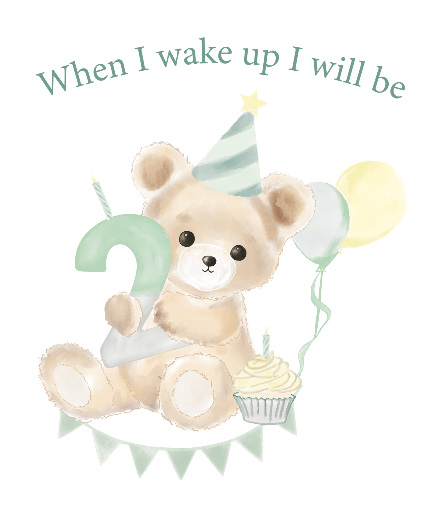 When I Wake Up Teddy Bear Birthday DTF Prints