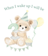 When I Wake Up Teddy Bear Birthday DTF Prints