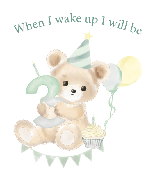 When I Wake Up Teddy Bear Birthday DTF Prints