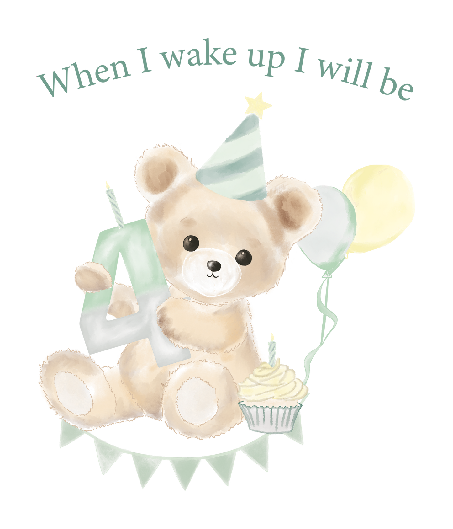 When I Wake Up Teddy Bear Birthday DTF Prints