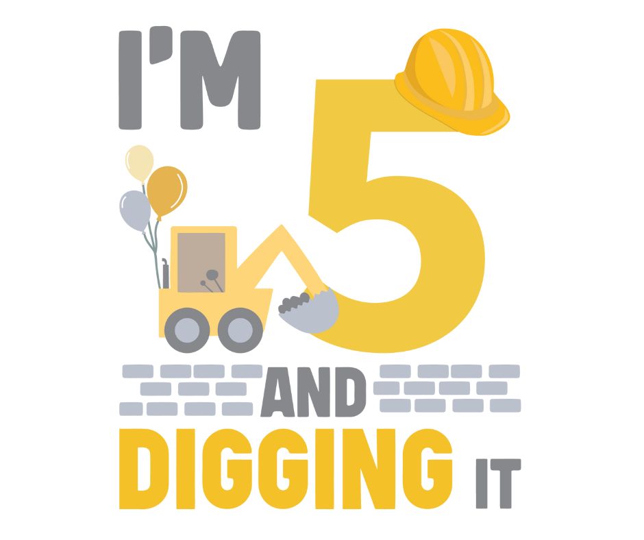 Digger Themed Birthday DTF Prints