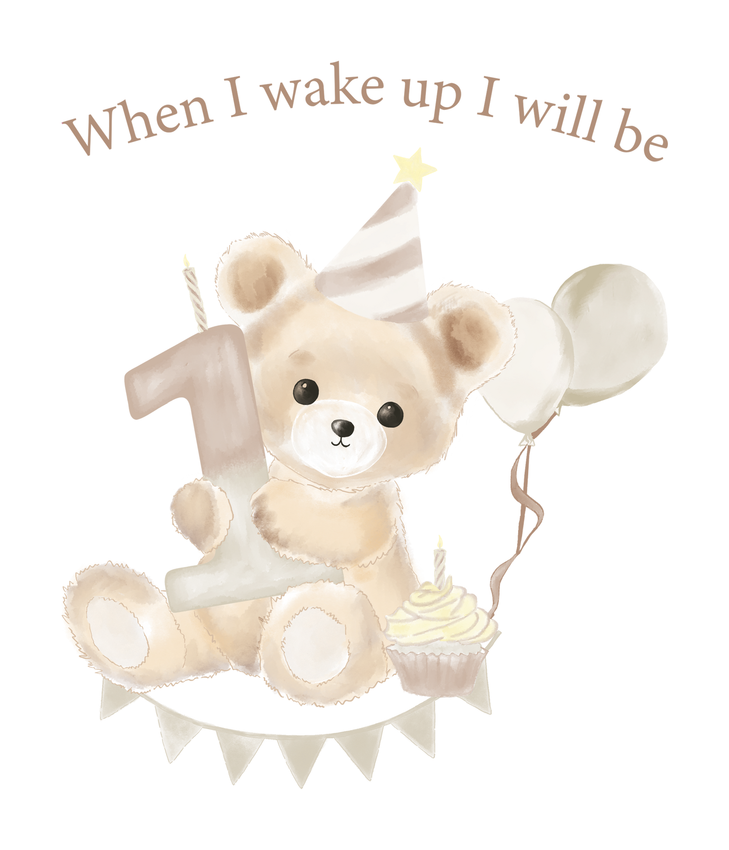 When I Wake Up Teddy Bear Birthday DTF Prints