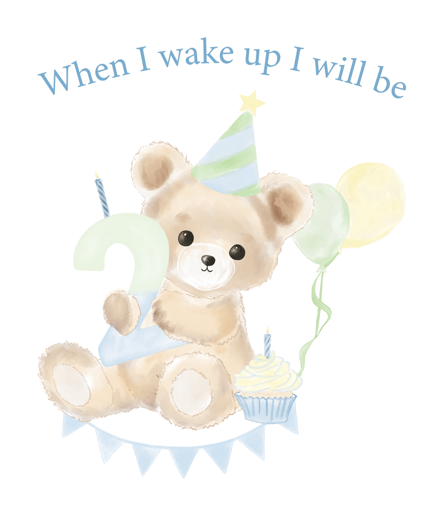 When I Wake Up Teddy Bear Birthday DTF Prints