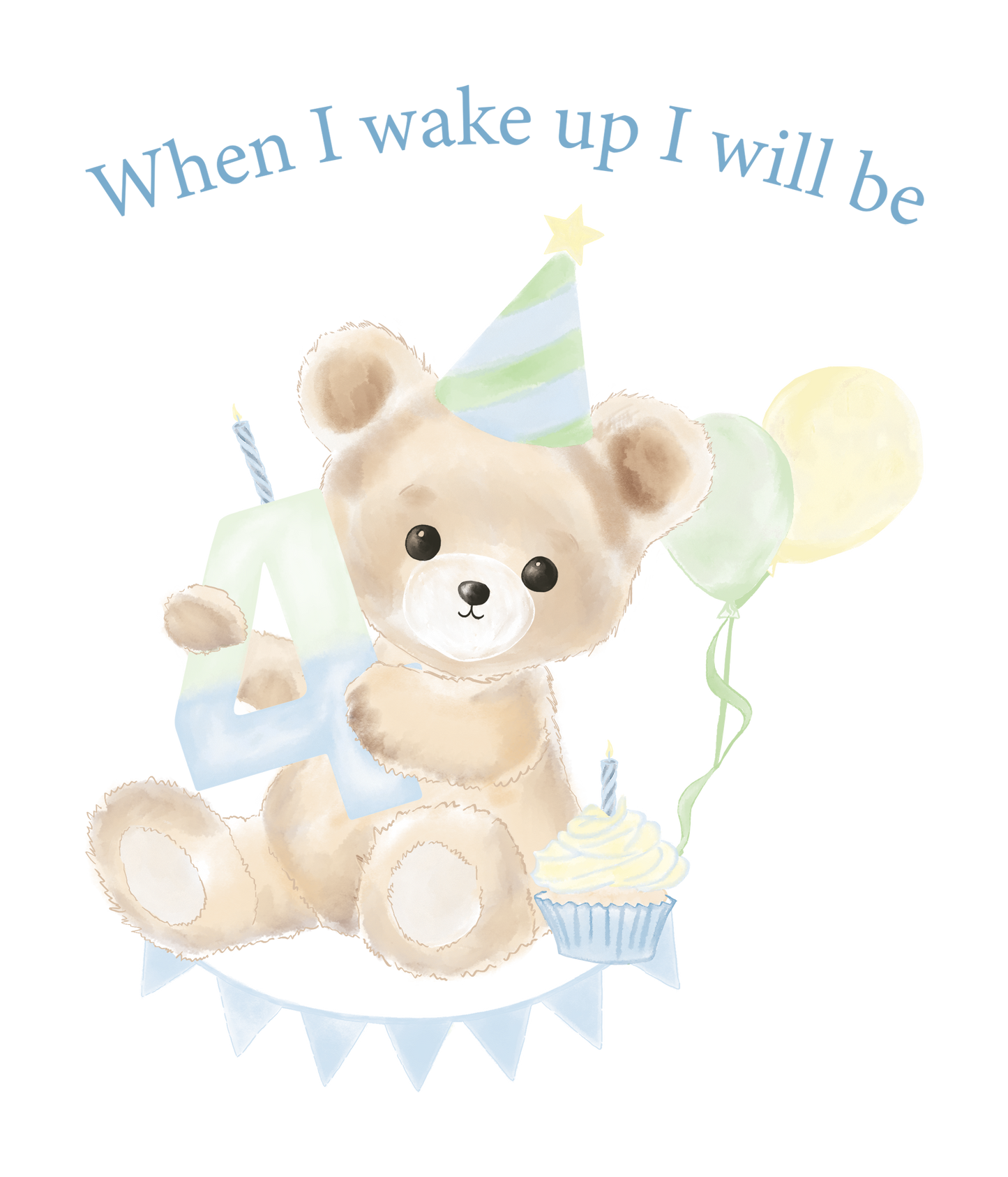 When I Wake Up Teddy Bear Birthday DTF Prints