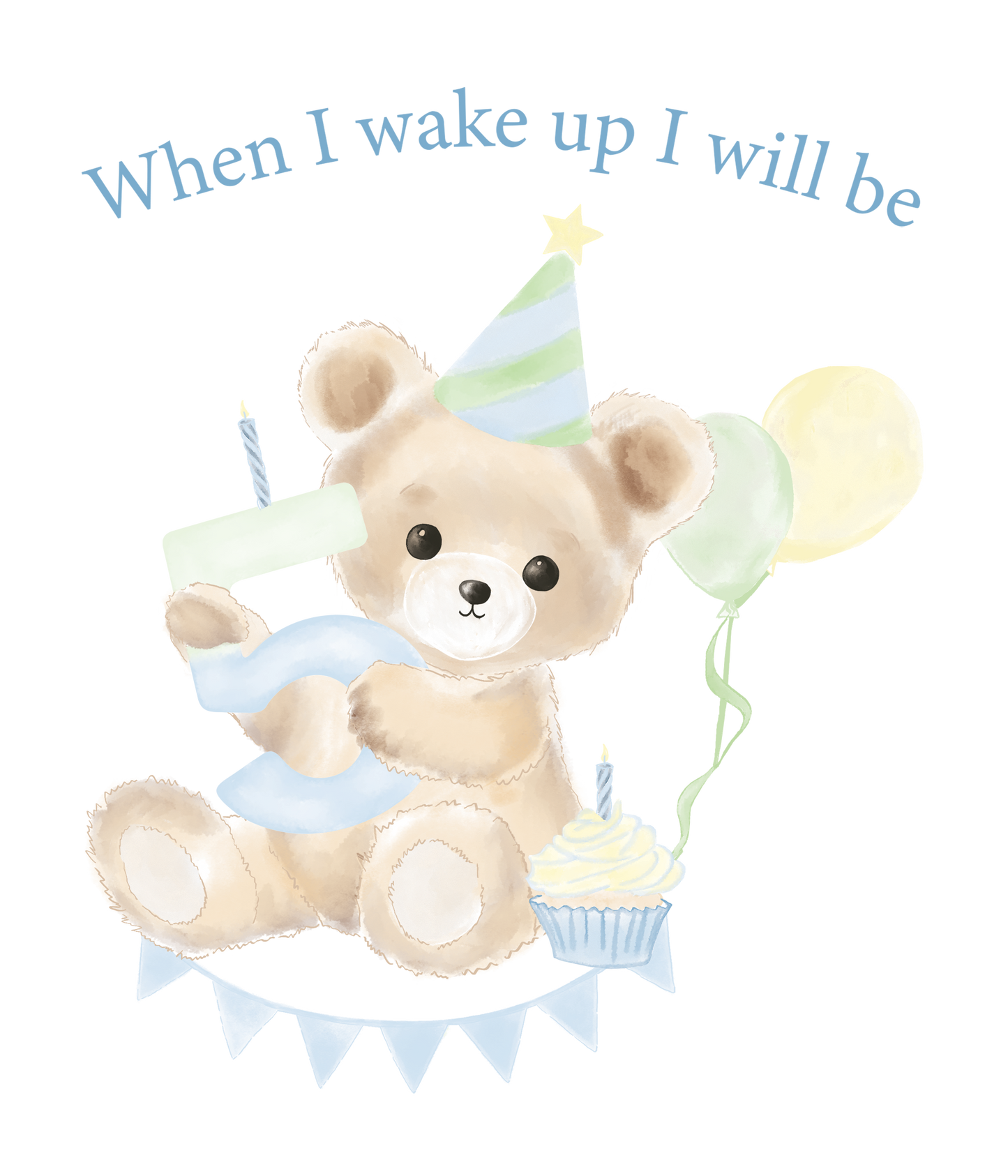 When I Wake Up Teddy Bear Birthday DTF Prints